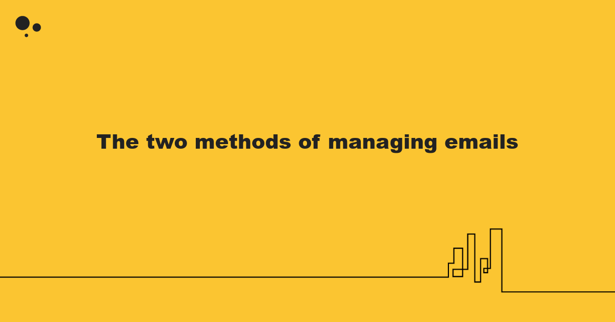 The two methods of managing emails :: Nader K. Rad